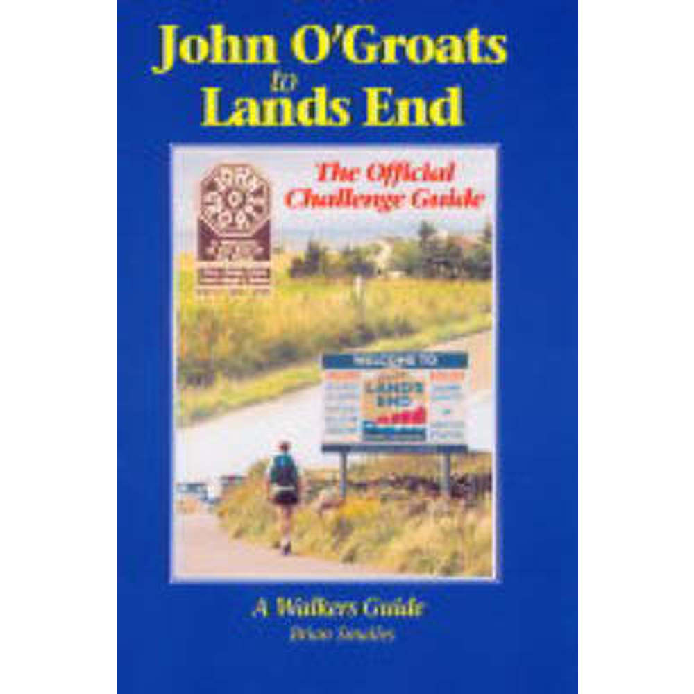 John O' Groats to Lands End: The Official Challenge Guide (Paperback) - Smailes Brian